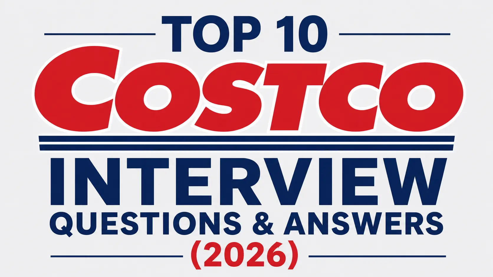 Top 10 Costco Interview Questions & Answers (2026)