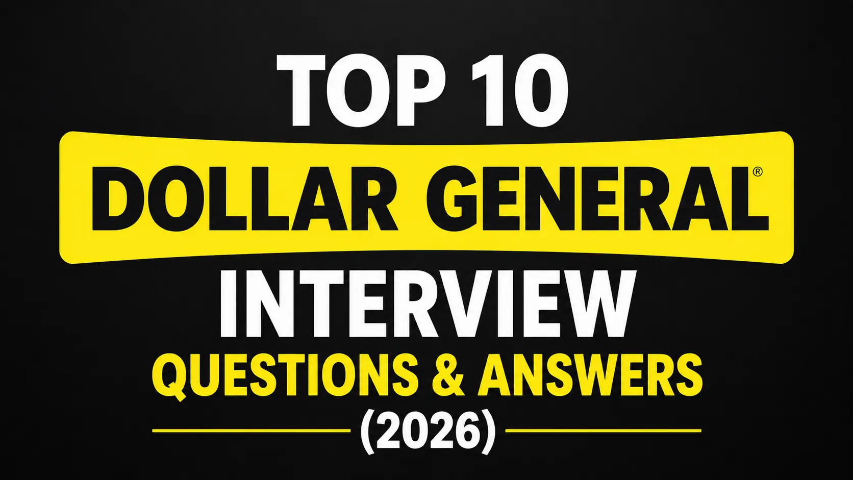 Top 10 Dollar General Interview Questions & Answers (2026)