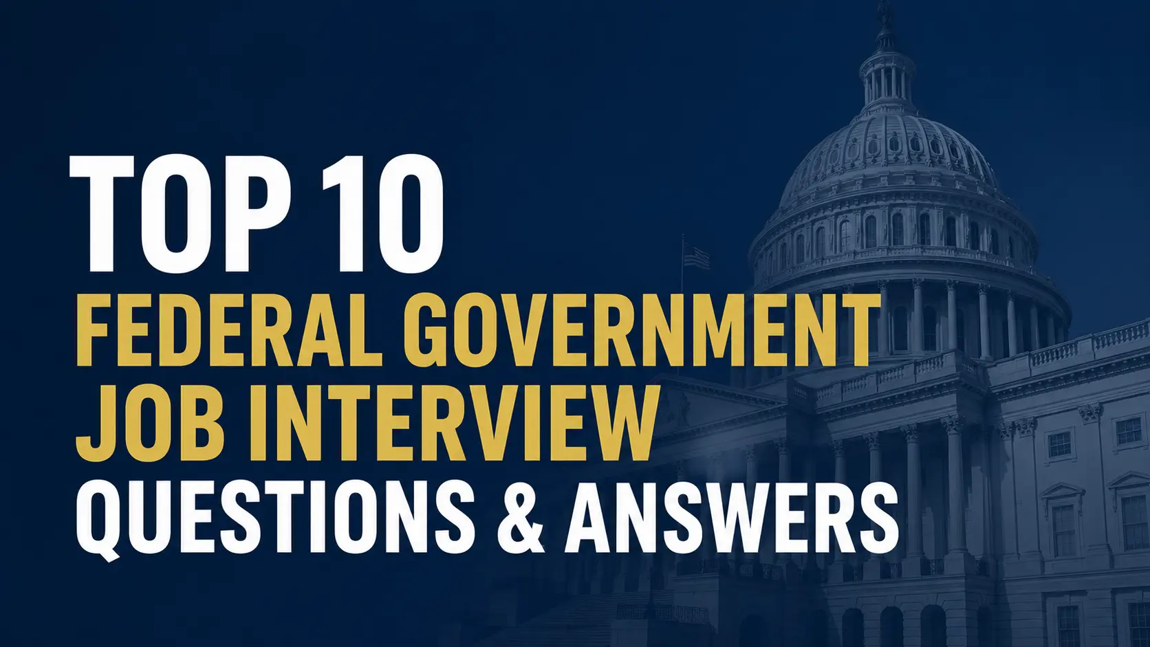 Top 10 Federal Government Job Interview Questions