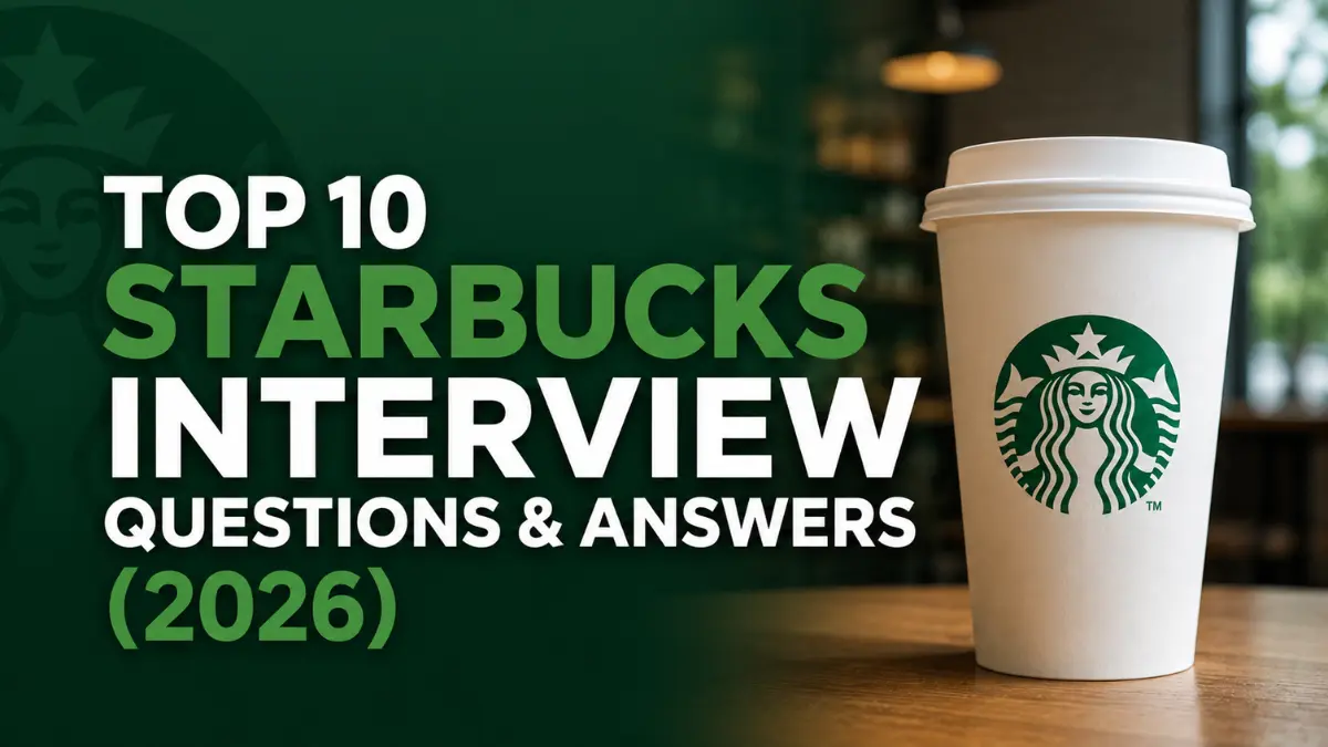Top 10 Starbucks Interview Questions & Answers (2026)