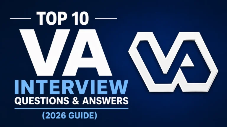 Top 10 VA Interview Questions & Answers (2026 Guide)